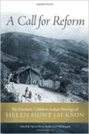 Call for Reform: The Southern California Indian Writings of Helen Hunt Jackson