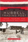 Hubbell Trading Post: Trade, Tourism, and the Navajo Southwest