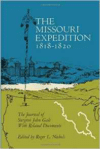Missouri Expedition, 1818-1820: The Journal of Surgeon John Gale with Related Documents