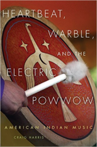 Heartbeat, Warble, and the Electric Powwow: American Indian Music