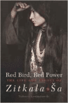 Red Bird, Red Power: The Life and Legacy of Zitkala-Ša