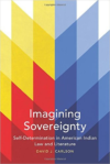 Imagining Sovereignty: Self-Determination in American Indian Law and Literature