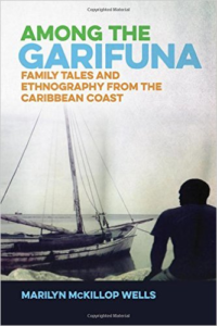 Among the Garifuna: Family Tales and Ethnography from the Caribbean Coast