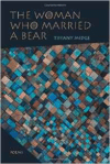 Woman Who Married a Bear: Poems