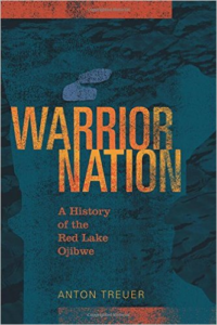 Warrior Nation: A History of the Red Lake Ojibwe