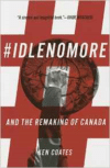 Idle No More: And the Remaking of Canada