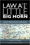 Law at Little Big Horn: Due Process Denied