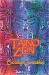 Taino Zen: Taino Poetry from the South Bronx Reservation