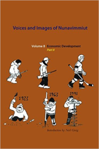 Voices and Images of Nunavimmiut, Volume 8: Economic Development, Part II
