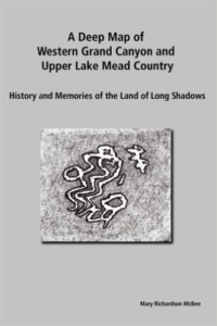 Deep Map of Western Grand Canyon and Upper Lake Mead Country: History and Memories of the Land of Long Shadows