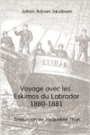 Voyage Avec Les Eskimos Du Labrador, 1880-1881