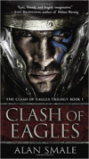 Clash of Eagles: The Clash of Eagles Trilogy Book I