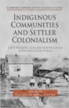 Indigenous Communities and Settler Colonialism: Land Holding, Loss and Survival in an Interconnected World