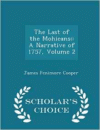 Last of the Mohicans;: A Narrative of 1757, Volume 2 - Scholar's Choice Edition