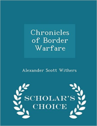 Chronicles of Border Warfare - Scholar's Choice Edition