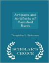 Artisans and Artifacts of Vanished Races - Scholar's Choice Edition