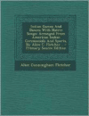 Indian Games and Dances with Native Songs: Arranged from American Indian Ceremonials and Sports, by Alice C. Fletcher...