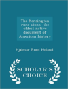 Kensington Rune Stone, the Oldest Native Document of American History - Scholar's Choice Edition