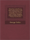 Illustrations of the Manners, Customs and Condition of the North American Indians: With Letters and Notes Written During Eight Years of Travel and Adv