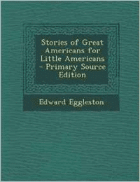 Stories of Great Americans for Little Americans - Primary Source Edition