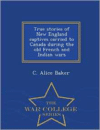 True Stories of New England Captives Carried to Canada During the Old French and Indian Wars - War College Series