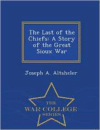 Last of the Chiefs: A Story of the Great Sioux War - War College Series