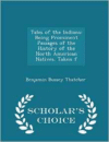 Tales of the Indians: Being Prominent Passages of the History of the North American Natives. Taken F - Scholar's Choice Edition