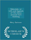 Dahcotah; Or Life and Legends of the Sioux Around Fort Snelling - Scholar's Choice Edition