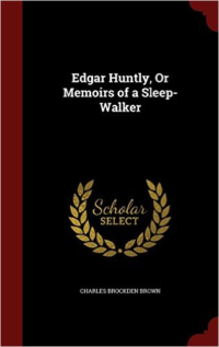 Edgar Huntly, or Memoirs of a Sleep-Walker