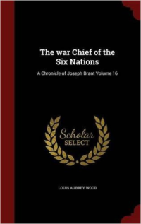War Chief of the Six Nations: A Chronicle of Joseph Brant Volume 16
