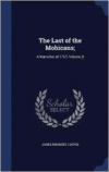 Last of the Mohicans;: A Narrative of 1757, Volume 3