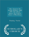 New Sources of Indian History 1850 1891 the Ghost Dance the Prairie Sioux a Miscellany - Scholar's Choice Edition