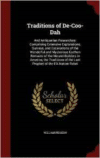 Traditions of de-Coo-Dah: And Antiquarian Researches: Comprising Extensive Explorations, Surveys, and Excavations of the Wonderful and Mysterious Earthen Remains of the Mound-Builders in America; The Traditions of the Last Prophet of the Elk Nation Relati