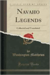 Navaho Legends: Collected and Translated (Classic Reprint)