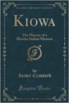 Kiowa: The History of a Blanket Indian Mission (Classic Reprint)