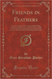 Friends in Feathers: Character Studies of Native American Birds Which, Through Friendly Advances, I Induced to Pose, for Me, or Succeeded in Photographing by Good Fortune, with the Story of My Experiences in Obtaining Their Pictures (Classic Reprint)