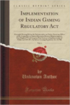 Implementation of Indian Gaming Regulatory ACT, Vol. 1: Oversight Hearing Before the Subcommittee on Native American Affairs of the Committee on Natural Resources House of Representatives, One Hundred Third Congress First Session on Implementation of Publ