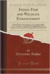 Indian Fish and Wildlife Enhancement: Hearing Before the Subcommittee on Native American Affairs of the Committee on Natural Resources, One Hundred Third Congress, First Session on Indian Fish and Wildlife Management and Enhancement; Hearing Held in Washi