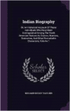 Indian Biography: Or, an Historical Account of Those Individuals Who Have Been Distinguished Among the North American Natives as Orators, Warriors, Statesmen, and Other Remarkable Characters, Volume 1
