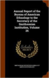Annual Report of the Bureau of American Ethnology to the Secretary of the Smithsonian Institution, Volume 26