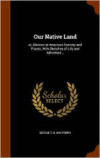 Our Native Land: Or, Glances at American Scenery and Places, with Sketches of Life and Adventure ..