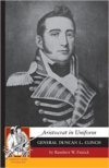 Aristocrat in Uniform: General Duncan L. Clinch