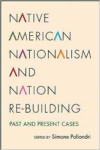 Native American Nationalism and Nation Re-Building: Past and Present Cases