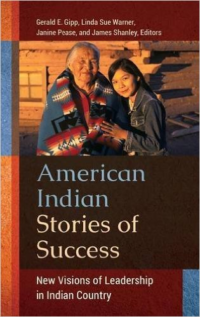 American Indian Stories of Success: New Visions of Leadership in Indian Country