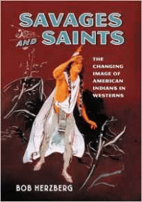 Savages and Saints: The Changing Image of American Indians in Westerns