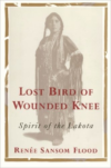 Lost Bird of Wounded Knee: Spirit of the Lakota