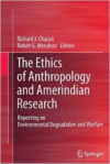 Ethics of Anthropology and Amerindian Research: Reporting on Environmental Degradation and Warfare