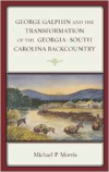 George Galphin and the Transformation of the Georgia South Carolina Backcountry