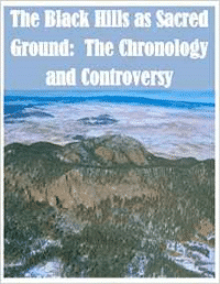 Black Hills as Sacred Ground: The Chronology and Controversy