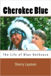 Cherokee Blue: The Biography of Blue Hothouse